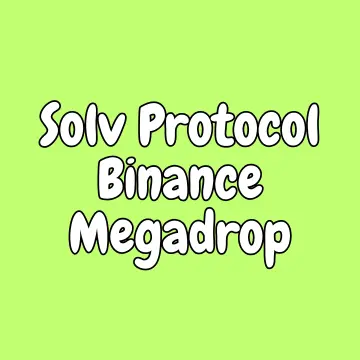 Solv Protocol – Binance Megadrop Airdrop Guide